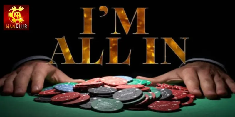 All in trong poker là gì? Đó là quá trình chơi theo kiểu được ăn cả, ngã về 0